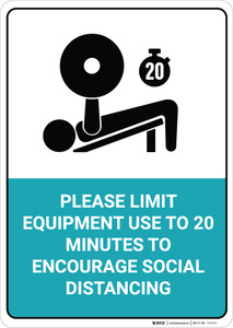 Please Limit Equipment Use to 20 Minutes to Encourage Social Distancing - Wall Sign