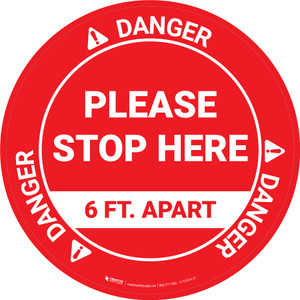 Danger: Please Stop Here 6 Ft Apart OSHA Circular - Floor Sign
