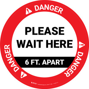 Danger: Please Wait Here 6 Ft Apart Circular - Floor Sign