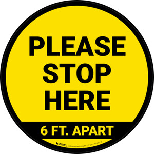 Please Stop Here 6 Ft Apart Yellow Circular - Floor Sign
