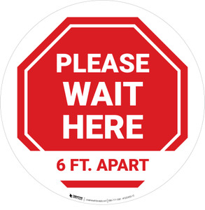 Please Wait Here 6 Ft. Apart Stop Circular - Floor Sign