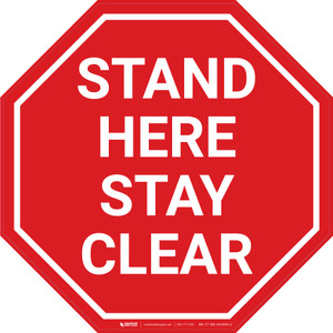 Stand Here Stay Clear Stop - Floor Sign