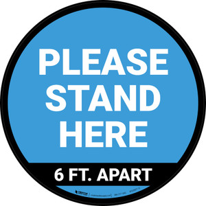 Please Stand Here 6 Ft. Apart Blue Circular - Floor Sign
