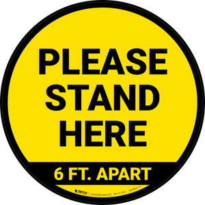 Please Stand Here 6 Ft. Apart Yellow Circular - Floor Sign