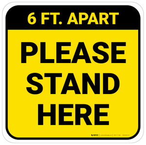 Please Stand Here 6 Ft. Apart Yellow Square - Floor Sign