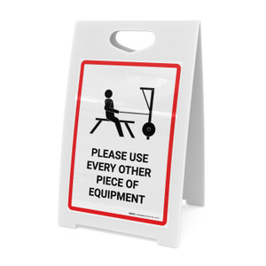 Please Use Every Other Piece of Equipment - A-Frame Sign Please Use Every Other Piece of Equipment - A-Frame Sign