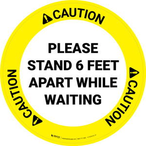 Caution: Please Stand 6 Feet Apart While Waiting - Circular - Floor Sign