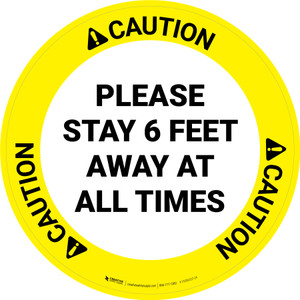 Caution: Please Stay 6 Feet Away At All Times - Circular - Floor Sign