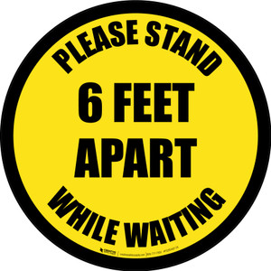 Please Stand 6 Feet Apart While Waiting Yellow Border - Circular - Floor Sign
