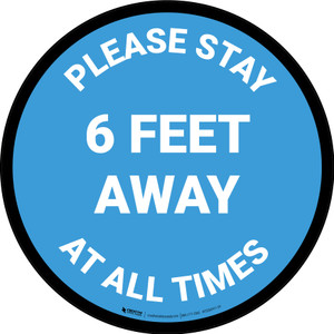 Please Stay 6 Feet Away At All Times Blue - Circular - Floor Sign