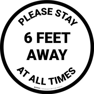 Please Stay 6 Feet Away At All Times - Circular - Floor Sign