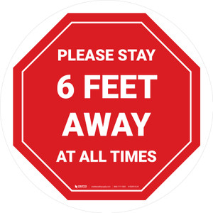 Please Stay 6 Feet Away At All Times Stop - Circular - Floor Sign
