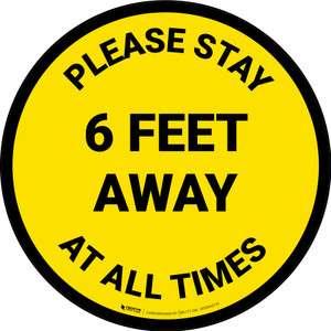 Please Stay 6 Feet Away At All Times Yellow - Circular - Floor Sign