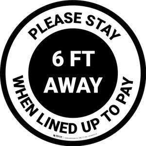 Please Stay 6 Ft Away When Lined Up To Pay - Circular - Floor Sign