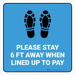Please Stay 6 Ft Away When Lined Up To Pay Shoe Prints Blue Square