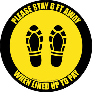 Please Stay 6 Ft Away When Lined Up To Pay Shoe Prints Yellow Black Border - Circular - Floor Sign