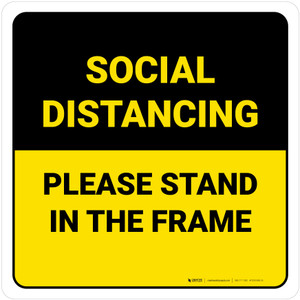 Social Distancing Please Stand In The Frame Yellow Square