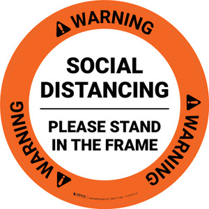 Warning: Social Distancing Please Stand In The Frame - Circular - Floor Sign