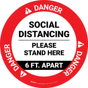 Danger: Social Distancing Please Stand Here 6 Ft Apart Circular - Floor Sign