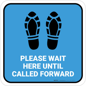 Please Wait Here Until Called Forward Shoe Prints Blue Square - Floor Sign