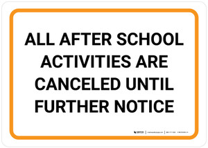 All After School Activites Are Canceled Until Further Notice Landscape - Wall Sign