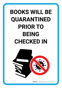 Books Will Be Quarantined Prior to Being Checked In with Icon Portrait - Wall Sign