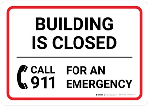 Building Is Closed Call 9-1-1 For An Emergency Landscape - Wall Sign