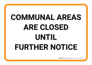 Communal Areas Are Closed Until Further Notice Landscape - Wall Sign