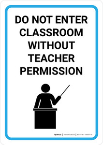 Do Not Enter Classroom Without Teacher Permission with Icon Portrait - Wall Sign