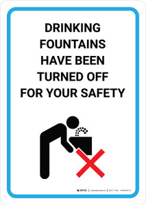 Drinking Fountains Have Been Turned Off For Your Safety with Icon Portrait - Wall Sign