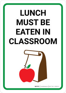 Lunch Must Be Eaten In Classroom with Icon Portrait - Wall Sign