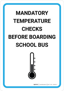 Mandatory Temperature Checks Before Boarding School Bus with Icon Portrait - Wall Sign