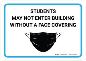 Students May Not Enter Building Without A Face Covering with Icon Landscape - Wall Sign