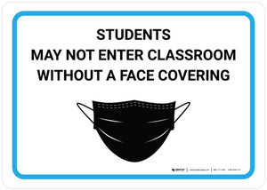 Students May Not Enter Classroom Without A Face Covering with Icon Landscape - Wall Sign