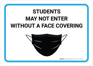 Students May Not Enter Without A Face Covering with Icon Landscape - Wall Sign