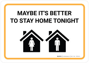 Maybe It's Better To Stay Home Tonight with Icon Landscape - Wall Sign