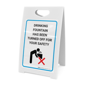 Drinking Fountain Has Been Turned Off For Your Safety with Icon - A-Frame Sign