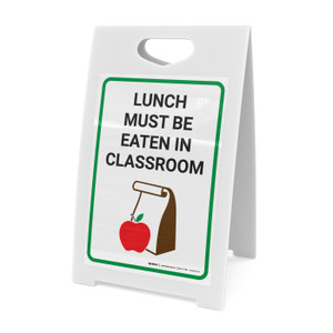 Lunch Must Be Eaten In Classroom with Icon - A-Frame Sign