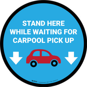 Stand Here While Waiting For Carpool Pickup Circle - Floor Sign