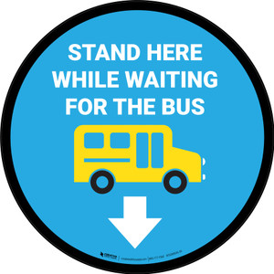 Stand Here While Waiting For The Bus Circle - Floor Sign