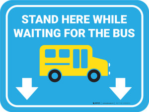 Stand Here While Waiting For The Bus Rectangle - Floor Sign