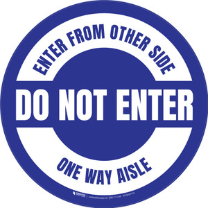 Do Not Enter Enter From Other Side One Way Aisle Circular (Blue) - Floor Sign