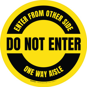 Do Not Enter Enter From Other Side One Way Aisle Circular (Yellow) - Floor Sign