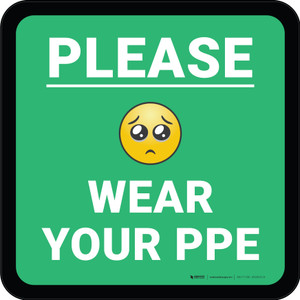Please Wear Your PPE with Emoji Green Square - Floor Sign