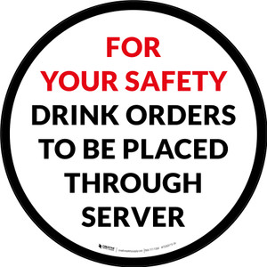 For Your Safety Drink Orders To Be Placed Through Server Circular - Floor Sign