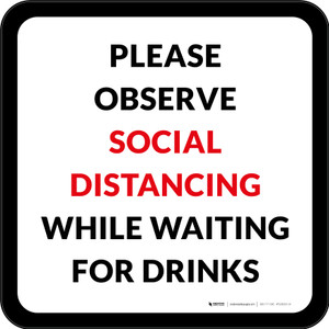 Please Observe Social Distancing While Waiting For Drinks Square - Floor Sign Please Observe Social Distancing While Waiting For Drinks Square - Floor Sign