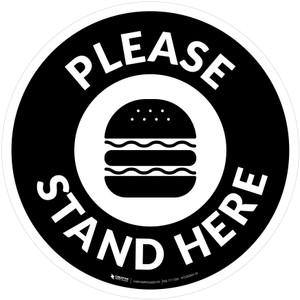 Please Stand Here with Burger Black Circular - Floor Sign