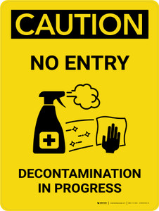 Caution No Entry Decontamination In Progress with Icon Portrait - Wall Sign