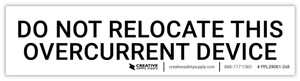 Do Not Relocate This Overcurrent Device - Arc Flash Label