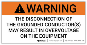 Warning: Disconnection Of Grounded Conductors May Result in Overvoltage - Arc Flash Label